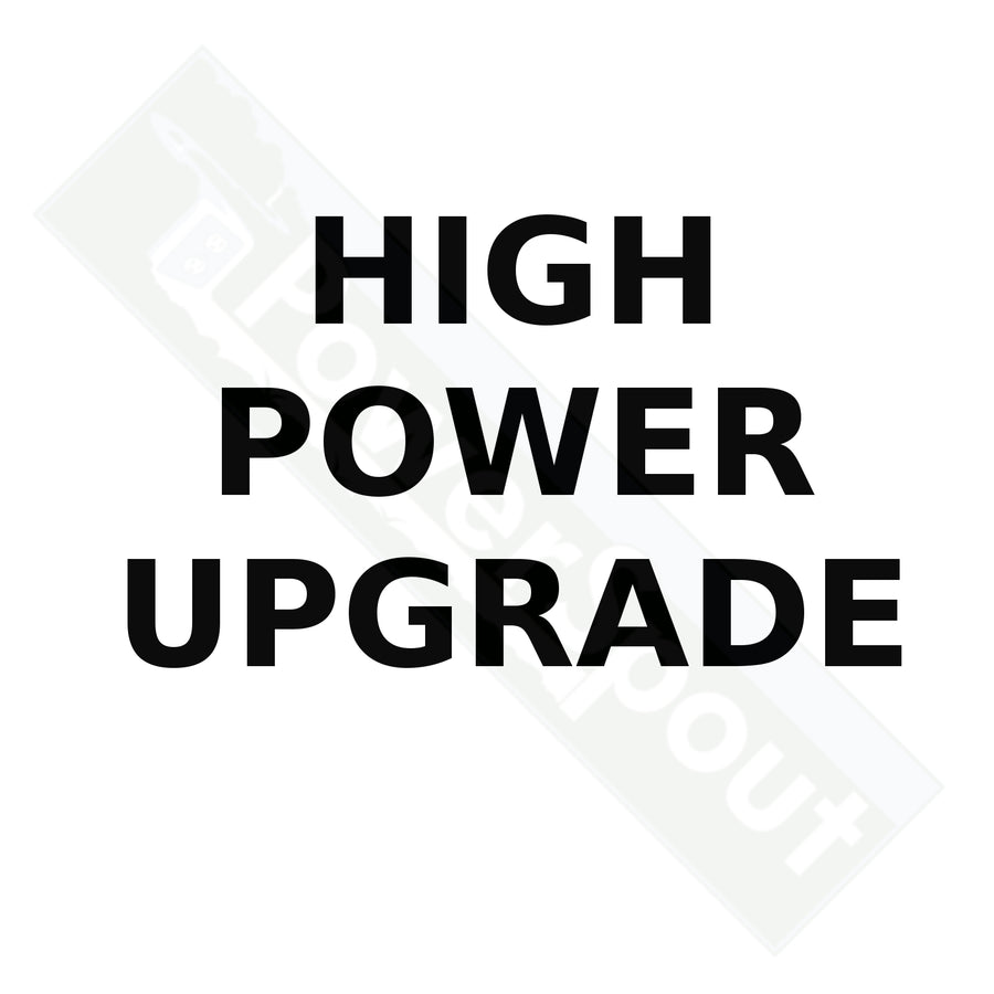 High Power Upgrade